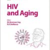 HIV and Aging (Interdisciplinary Topics in Gerontology and Geriatrics Vol. 42) 1st Edition PDF