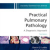 Practical Pulmonary Pathology: A Diagnostic Approach, 3rd ed. (Leslie)/PDF