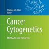 Cancer Cytogenetics: Methods and Protocols (Methods in Molecular Biology)1st ed. 2017 Edition PDF