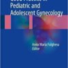 Good Practice in Pediatric and Adolescent Gynecology 1st ed. 2018 Edition PDF