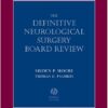 Definitive Neurological Surgery Board Review (Board Review Series) 1st Edition PDF