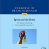 Sport and the Brain: The Science of Preparing, Enduring and Winning, Part A, Volume 232 (Progress in Brain Research) 1st Edition PDF