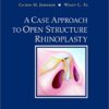 A Case Approach to Open Structure Rhinoplasty, 1e Edition  PDF