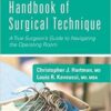 Handbook of Surgical Technique: A True Surgeon’s Guide to Navigating the Operating Room, 1e PDF & VIDEO