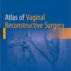 Atlas of Vaginal Reconstructive Surgery 1st ed. 2015 EditionPDF