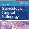 Atlas of Gynecologic Surgical Pathology: Expert Consult: Online and Print, 3e 3rd Edition PDF