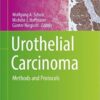 Urothelial Carcinoma: Methods and Protocols (Methods in Molecular Biology) 1st ed. 2018 Edition PDF