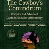 The Cowboy's Conundrum: Complex and Advanced Cases in Shoulder Arthroscopy First Edition PDF & Video