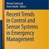 Recent Trends in Control and Sensor Systems in Emergency Management (Advances in Intelligent Systems and Computing) 1st ed. 2018 Edition PDF
