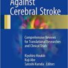 Cell Therapy Against Cerebral Stroke: Comprehensive Reviews for Translational Researches and Clinical Trials 1st ed. 2017 Edition PDF