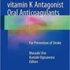 Treatment of Non-vitamin K Antagonist Oral Anticoagulants: For Prevention of Stroke 1st ed. 2017 Edition PDF
