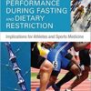 Optimizing Physical Performance During Fasting and Dietary Restriction: Implications for Athletes and Sports Medicine 1st Edition PDF
