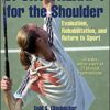 Sport Therapy for the Shoulder With Online Video: Evaluation, Rehabilitation, and Return to Sport1st Edition PDF