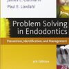 Problem Solving in Endodontics: Prevention, Identification and Management, 5e 5th Edition PDF