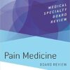 Pain Medicine Board Review (Medical Specialty Board Review) PDF