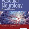 Vascular Neurology Board Review, Second Edition: Questions and Answers 2nd Edition PDF