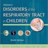Kendig’s Disorders of the Respiratory Tract in Children, 9th edition PDF