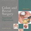 Colon and Rectal Surgery: Anorectal Operations (Master Techniques in Surgery) 2nd Edition PDF