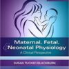 Maternal, Fetal, & Neonatal Physiology: A Clinical Perspective, 5th Revised Edition PDF