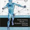 Functional Atlas of the Human Fascial System PDF