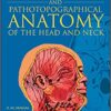 Atlas of Topographical and Pathotopographical Anatomy of the Head and Neck PDF