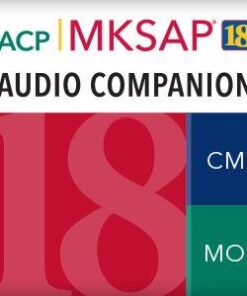 MKSAP 18 Audio Companion The American College of Physicians and Oakstone Program