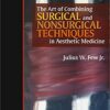 The Art of Combining Surgical and Nonsurgical Techniques in Aesthetic Medicine 1st Edition PDF & VIDEO