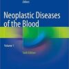 Neoplastic Diseases of the Blood 6th ed. 2018 Edition PDF