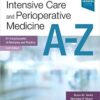 Anaesthesia, Intensive Care and Perioperative Medicine A-Z: An Encyclopaedia of Principles and Practice, 6e (FRCA Study Guides) 6th Edition PDF