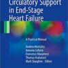 Mechanical Circulatory Support in End-Stage Heart Failure: A Practical Manual 1st ed. 2017 Edition PDF
