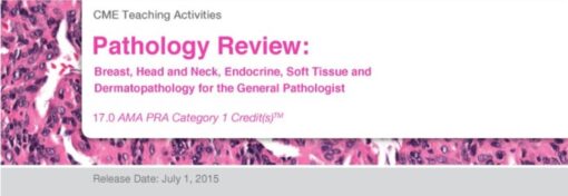 Pathology Review Breast, Head and Neck, Endocrine, Soft Tissue and Dermatopathology for the General Pathologist – Edusymp PDF & VIDEO