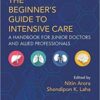 A Beginner’s Guide to Intensive Care: A Handbook for Junior Doctors and Allied Professionals 2nd Edition PDF