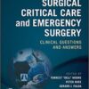 Surgical Critical Care and Emergency Surgery Clinical Questions and Answers 2nd Edition PDF