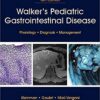 Walker's Pediatric Gastrointestinal Disease (Pediatric Gastrointestinal Disease: Pathology, Diagnosis, Ma) 6th Edition PDF