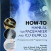 How-to Manual for Pacemaker and ICD Devices: Procedures and Programming 1st Edition epub