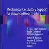 Mechanical Circulatory Support for Advanced Heart Failure: A Texas Heart Institute/Baylor College of Medicine Approach 1st ed. 2018 Edition PDF