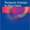 Therapeutic Strategies for Heart Failure 1st ed. 2018 Edition PDF