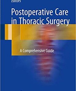 Postoperative Care in Thoracic Surgery: A Comprehensive Guide 1st ed. 2017 Edition PDF