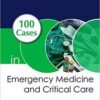 100 Cases in Emergency Medicine and Critical Care PDF
