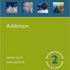 Addiction (Oxford Psychiatry Library Series) 2nd Edition PDF