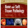 Bone and Soft Tissue Pathology: A Volume in the High Yield Pathology Series