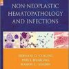 Non-Neoplastic Hematopathology and Infections 1st Edition