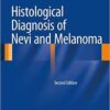 Histological Diagnosis of Nevi and Melanoma 2nd ed. 2014 Edition