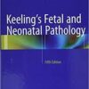 Keeling's Fetal and Neonatal Pathology 5th ed. 2015 Edition