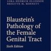 Blaustein's Pathology of the Female Genital Tract 6th ed. 2011 Edition