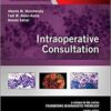 Intraoperative Consultation: A Volume in the Series: Foundations in Diagnostic Pathology, 1e