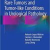Rare Tumors and Tumor-like Conditions in Urological Pathology