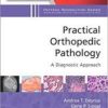 Practical Orthopedic Pathology: A Diagnostic Approach: A Volume in the Pattern Recognition Series, 1e