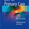 ENT in Primary Care: A Concise Guide 1st ed. 2017 Edition PDF