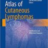 Atlas of Cutaneous Lymphomas: Classification and Differential Diagnosis 2015th Edition PDF